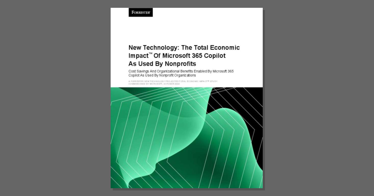 New Technology: The Total Economic Impact of Microsoft 365 Copilot as used by Nonprofits